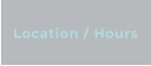 Location / Hours